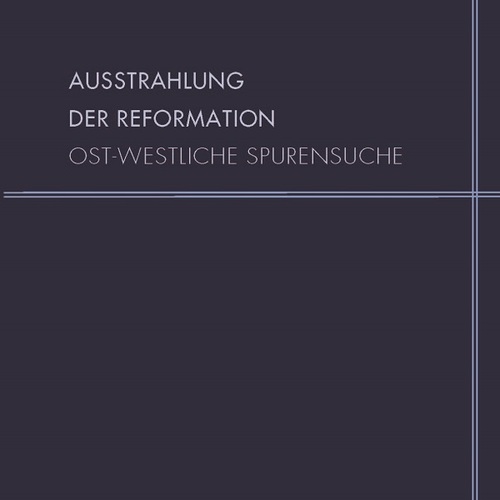 Презентация сборника "Ausstrahlung der Reformation. Ost-westliche Spurensuche"