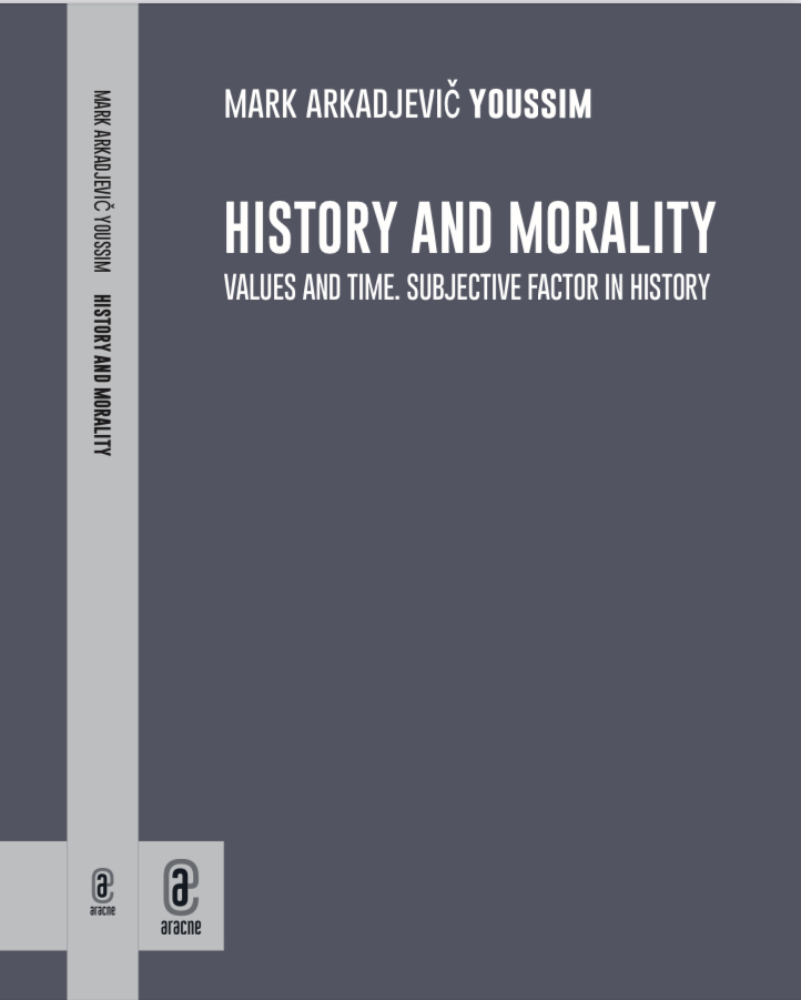 Mark Arkadjevič Youssim. History and morality. Values and time. Subjective factor in history