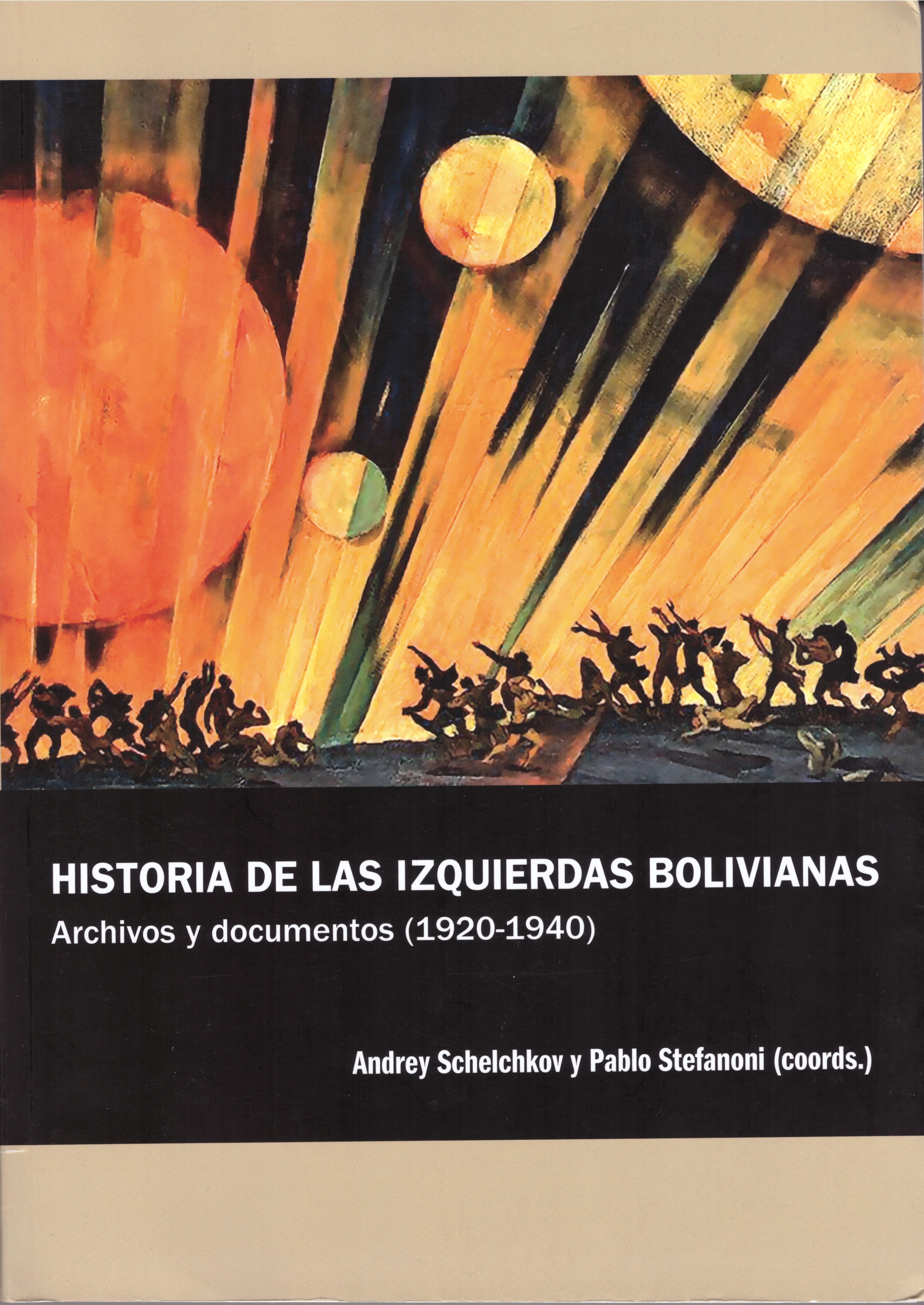 Historia de las izquierdas bolivianas  Archivos y documentos (1920-1940)